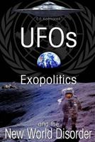 UFO's Exopolitics and the New World Disorder 1470077825 Book Cover