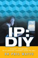 IP: DIY Internet Pornography: Do-It-Yourself Treatment Guide for Men 0975604236 Book Cover