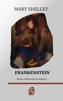 Frankenstein, o el moderno Prometeo: Nueva traducción al español (Spanish Edition) 1836470819 Book Cover