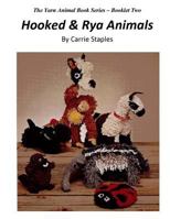 The Yarn Animal Book Series: Hooked & Rya Animals 1530398479 Book Cover