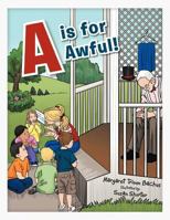 A is for Awful! 1477284575 Book Cover