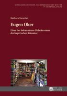 Eugen Oker: Einer Der Bekannteren Unbekannten Der Bayerischen Literatur 3631660235 Book Cover