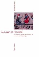 Aucassin Et Nicolete: The Poetry of Gender and Growing Up in the French Middle Ages 390676141X Book Cover