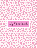 My Sketchbook: Hearts Sketchbook for Girls with Frames, Doodling, Drawing or Sketching B0849XGFFZ Book Cover
