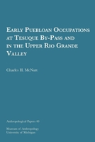 Early Puebloan Occupations at Tesuque By-Pass and in the Upper Rio Grande Valley: Volume 40 0932206387 Book Cover