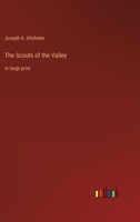 The Scouts of the Valley: in large print 336830755X Book Cover