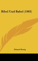 Bibel Und Babel (1903) 1168024277 Book Cover