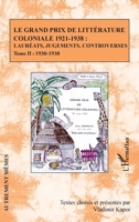 Le Grand Prix de littérature coloniale 1921-1938 :: Lauréats, jugements, controverses Tome II : 1930-1938 (Autrement Mêmes) (French Edition) 234313880X Book Cover