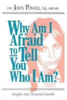 Why Am I Afraid to Tell You Who I Am? Insights Into Personal Growth 0913592021 Book Cover