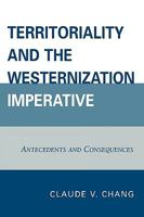 Territoriality and the Westernization Imperative: Antecedents and Consequences 076183981X Book Cover