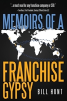 Memoirs of a Franchise Gypsy 0557766729 Book Cover