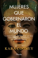 Mujeres que gobernaron el mundo: La fascinante historia de las seis faraonas más poderosas del antiguo Egipto (Spanish Edition) 8419878162 Book Cover