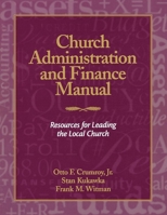 Church Administration and Finance Manual: Resources for Leading the Local Church 0819217476 Book Cover