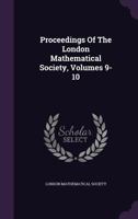 Proceedings of the London Mathematical Society, Volumes 9-10 1342781627 Book Cover