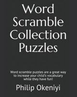 Word Scramble Collection Puzzles: Word scramble puzzles are a great way to increase your child’s vocabulary while they have fun! 1791362974 Book Cover