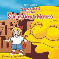 Sammy and the Magical Sandbox: Sammy Goes to Morocco 1522746668 Book Cover