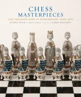Chess Masterpieces: One Thousand Years of Extraordinary Chess Sets 0810949237 Book Cover