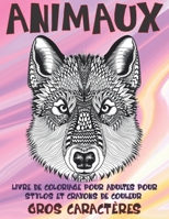 Livre de coloriage pour adultes pour stylos et crayons de couleur - Gros caractères - Animaux B08TQ2QML4 Book Cover