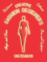 Creative Fashion Designer's Sketch Book: for would be Fashion Designer's complete with templates and sewing/making prompts - Red Cover 1697511295 Book Cover