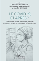Le covid-19, et après ?: Des normes sociales aux normes pratiques ou impacts sociaux de la pandémie au Burkina Faso (Harmattan Burkina Faso) (French Edition) 233660843X Book Cover