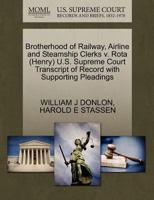 Brotherhood of Railway, Airline and Steamship Clerks v. Rota (Henry) U.S. Supreme Court Transcript of Record with Supporting Pleadings 1270593587 Book Cover