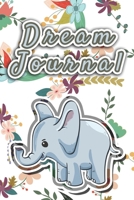 Dream Journal: A notebook for register and interpret your dreams / logbook with Elephant design 1679262785 Book Cover