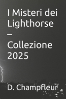 I Misteri dei Lighthorse – Collezione 2025 (The Lighthorse Mysteries) (Italian Edition) B0H4CMPFYZ Book Cover
