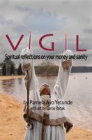 Vigil: Spiritual reflections on your money and sanity 1610051378 Book Cover