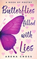 Butterflies filled with Lies: A Book of Poetry B0FKJH39Z7 Book Cover