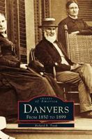 Danvers: From 1850 to 1899 0752402927 Book Cover