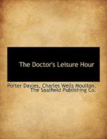 The Doctor's Leisure Hour 101040993X Book Cover
