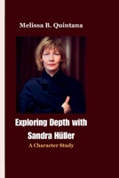 Exploring Depth with Sandra Hüller: A Character Study B0CFZ84JW3 Book Cover
