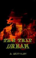 THE TRIP DREAM 1403379556 Book Cover