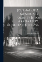 Journal Of A Missionary Journey Into Arabia Felix, Undertaken In 1856 1021262773 Book Cover