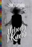 Nobody I Know 179038236X Book Cover
