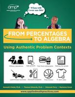 From Percentages to Algebra - Student Edition: Using Authentic Problem Contexts 1548656453 Book Cover
