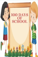 100 days of school: Funny Notebooks for kids/gift for students/Journal For Boys and Girls/Blank Pages, 6x9 Inches, 100 lined pages 166024739X Book Cover