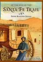 At the End of the Santa Fe Trail 1519362447 Book Cover