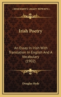 Irish Poetry: An Essay In Irish With Translation In English And A Vocabulary 112063122X Book Cover