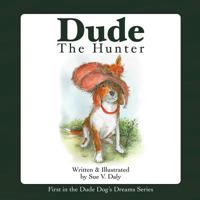 Dude the Hunter 0984352694 Book Cover