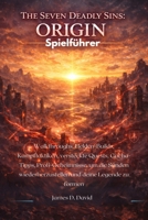 The Seven Deadly Sins: Origin Spielführer: Walkthroughs, Helden-Builds, Kampftaktiken, versteckte Quests, Gacha-Tipps, Profi-Geheimnisse, um die ... und deine Legende zu formen (German Edition) B0GG6QJ5ZP Book Cover