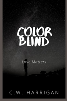 Color Blind: Love Matters B08ZJS7M9G Book Cover