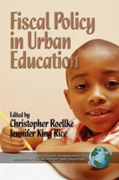 Fiscal Policy in Urban Education  (PB) (Research in Education Fiscal Policy and Practice) 1931576149 Book Cover