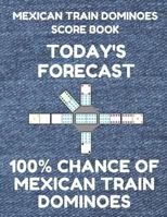 Mexican Train Dominoes Score Book: Score Pad of 100 Score Sheet Pages for Mexican Train Dominoes Games, 8.5 by 11 Inches, Funny Forecast Denim Cover 1798828928 Book Cover