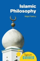 Islamic Philosophy: A Beginner's Guide (OneWorld Beginner's Guides) 1851686258 Book Cover