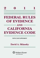 Federal Rules Evidence & California Evidence Code 2011 Supplement 073550802X Book Cover