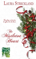 The Mistletoe Heart 1509249257 Book Cover