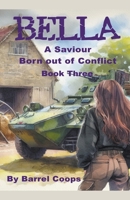 Bella - A Saviour Born Out of Conflict B0CP51FS17 Book Cover
