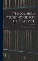 The Soldier's Pocket-book For Field Service 1015424880 Book Cover
