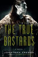 The True Bastards 0525572473 Book Cover